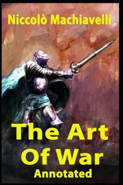 Cover for Niccolo Machiavelli · The Art of War Annotated (Pocketbok) (2021)