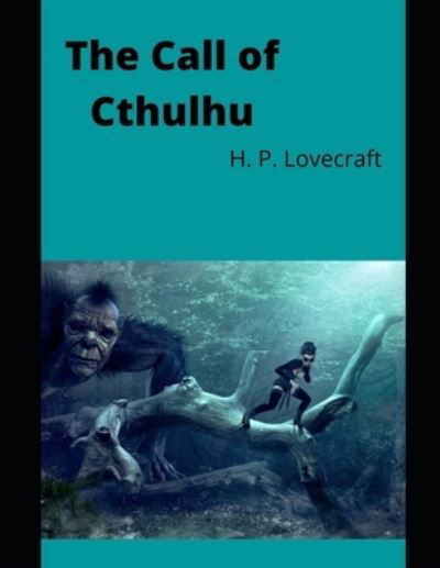 The Call of Cthulhu - H P Lovecraft - Books - Independently Published - 9798732172348 - April 2, 2021