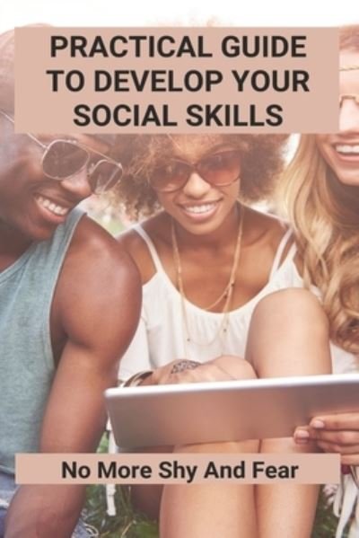 Cover for Tambra Topete · Practical Guide To Develop Your Social Skills (Taschenbuch) (2021)