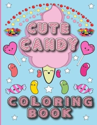 Cover for Mansfield Creative · Cute Candy Coloring Book: Sweet candy and more for coloring fun (Taschenbuch) (2021)