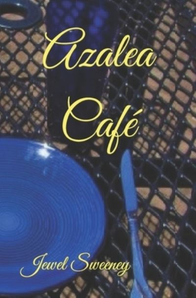 Cover for Jewel Sweeney · Azalea Cafe (Paperback Book) (2021)