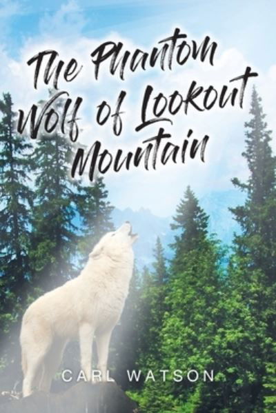 Cover for Carl Watson · The Phantom Wolf of Lookout Mountain (Paperback Book) (2022)