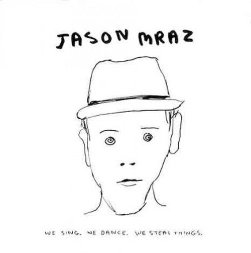 We Sing We Dance We Steal Things - Jason Mraz - Muziek - WEA - 0075678959349 - 14 juli 2009