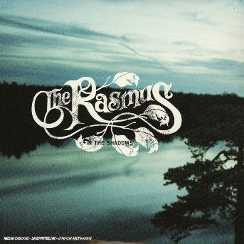 The Rasmus - In The Shadows - The Rasmus - Music - UNIVERSAL - 0602498155349 - March 11, 2019