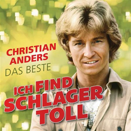 Cover for Christian Anders · Ich Find Schlager Toll - Das Beste (CD) (2020)