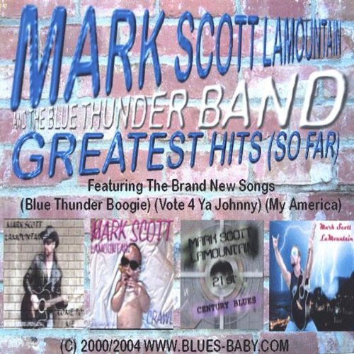 Greatest Hits So Far - Mark Scott Lamountain - Musik - Blues Baby Records - 0634479045349 - 14. september 2004