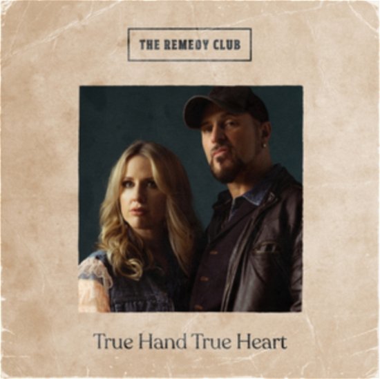 Cover for Remedy Club · True Hand True Heart (LP) (2021)