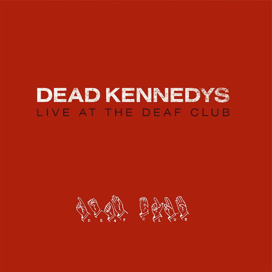 Cover for Dead Kennedys · Live at the Deaf Club (LP) (2013)