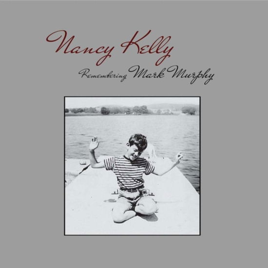 Cover for Nancy Kelly · Remembering Mark Murphy (CD) [Digipack] (2019)