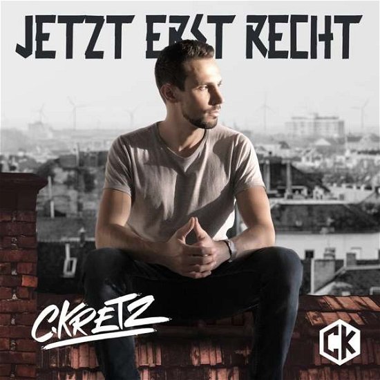 C.Kretz · Jetzt Erst Recht (CD) (2021)