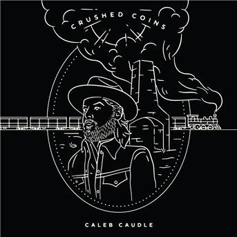 Cover for Caleb Caudle · Crushed Coins (CD) (2018)