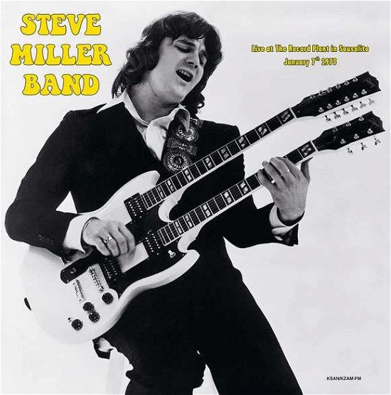 Cover for Steve Miller Band · Live At The Record Plant In Sausalito January 7Th 1973 (LP) (2017)