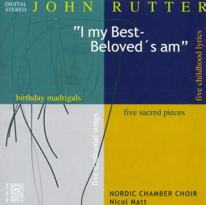 Choral Works: I My Best Beloved's Am - Rutter / Matt / Nordic Chamber Choir - Music - BAY - 4011563103349 - March 26, 2002