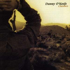 Cover for Danny O`keefe · Classics (CD) [Japan Import edition] (2016)