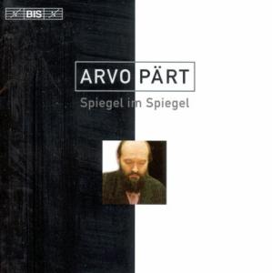 Spiegel Im Spiegel - Arvo Pärt - Muzyka - BIS - 7318590014349 - 23 maja 2005