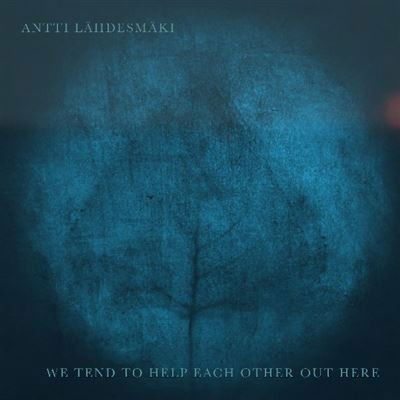 Cover for Antti Lähdesmäki · We tend to help each other out there (CD) (2025)
