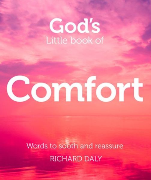 Cover for Richard Daly · God’s Little Book of Comfort: Words to Soothe and Reassure (Paperback Book) (2013)