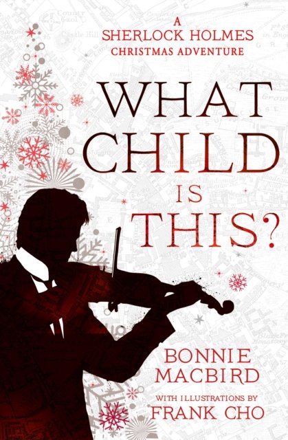 Cover for Bonnie MacBird · What Child is This?: A Sherlock Holmes Christmas Adventure - A Sherlock Holmes Adventure (Paperback Bog) (2023)