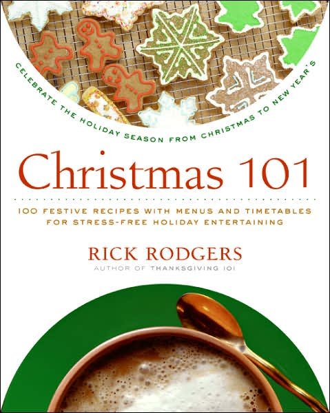 Cover for Rick Rodgers · Christmas 101: Celebrate the Holiday Season from Christmas to New Year's - Holidays 101 (Pocketbok) (2007)