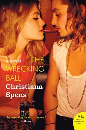 Cover for Christiana Spens · The Wrecking Ball: a Novel (Paperback Book) (2008)