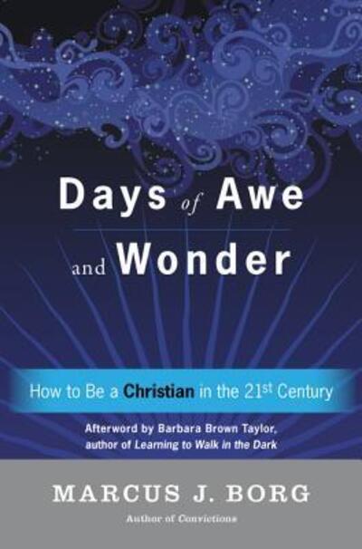 Cover for Marcus Borg · Days Of Awe And Wonder: How To Be A Christian In The Twenty-First Century (Paperback Book) (2023)