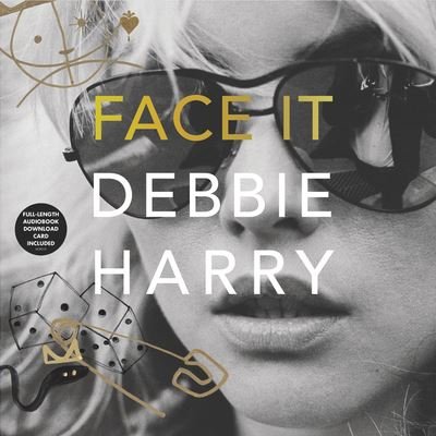 Cover for Deborah Harry · Face It Vinyl Edition + MP3: A Memoir (Lydbok (CD)) (2020)