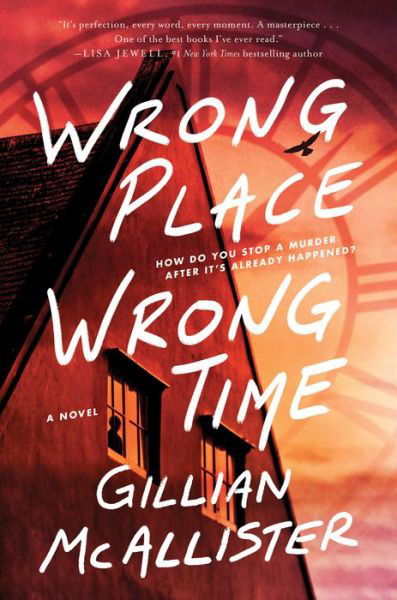 Cover for Gillian McAllister · Wrong Place Wrong Time: A Reese's Book Club Pick (Hardcover bog) (2022)