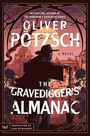 Cover for Oliver Potzsch · The Gravedigger’s Almanac: A Novel - A Leopold von Herzfeldt Case (Paperback Book) (2025)