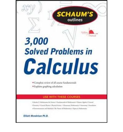 Cover for Elliott Mendelson · Schaum's 3,000 Solved Problems in Calculus (Paperback Book) [Ed edition] (2009)