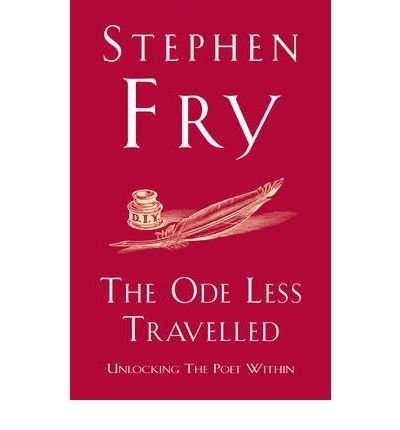 The Ode Less Travelled: A guide to writing poetry - Stephen Fry - Bøger - Cornerstone - 9780099509349 - 6. september 2007