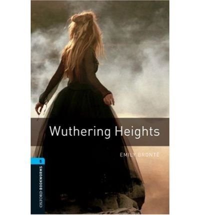 Cover for Emily Bronte · Oxford Bookworms Library: Level 5:: Wuthering Heights - Oxford Bookworms ELT (Paperback Book) (2007)
