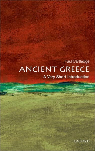 Ancient Greece: A Very Short Introduction - Very Short Introductions - Cartledge, Paul (A.G. Leventis Professor of Greek Culture, Cambridge University, and Fellow of Clare College, Cambridge) - Bøger - Oxford University Press - 9780199601349 - 27. oktober 2011