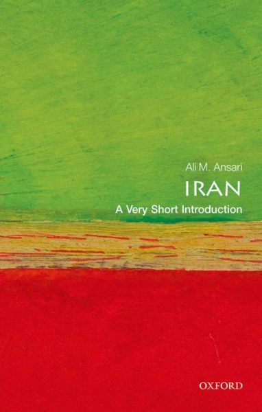 Cover for Ansari, Ali (Professor of Iranian History, University of St Andrews) · Iran: A Very Short Introduction - Very Short Introductions (Paperback Book) (2014)