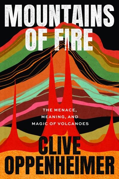 Cover for Clive Oppenheimer · Mountains of Fire (Book) (2023)