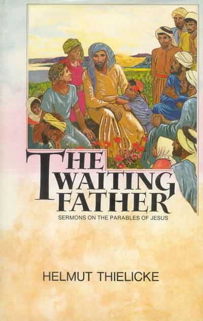 Cover for Helmut Thielicke · Waiting Father (Hardcover Book) (1987)