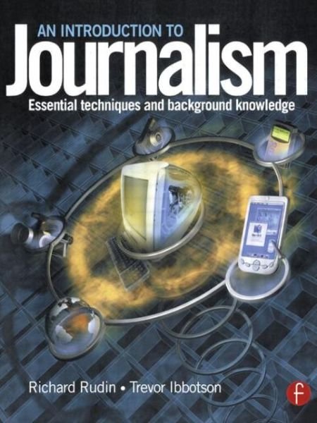 Cover for Rudin, Richard (Senior Lecturer in Journalism, Liverpool John Moores University, Liverpool, UK) · Introduction to Journalism: Essential techniques and background knowledge (Paperback Book) (2002)