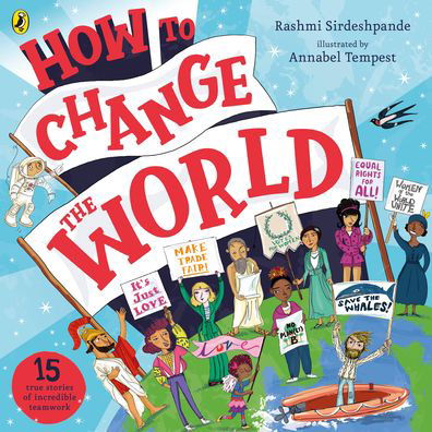 How To Change The World - Rashmi Sirdeshpande - Książki - Penguin Random House Children's UK - 9780241410349 - 7 stycznia 2021