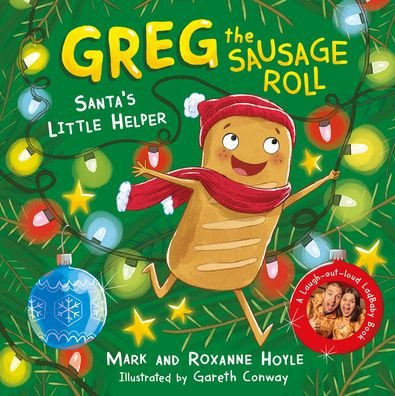 Greg the Sausage Roll: Santa's Little Helper: Discover the laugh out loud NO 1 Sunday Times bestselling series - Greg the Sausage Roll - Mark Hoyle - Książki - Penguin Random House Children's UK - 9780241548349 - 29 września 2022