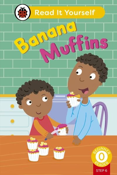 Cover for Ladybird · Banana Muffins (Phonics Step 6): Read It Yourself - Level 0 Beginner Reader - Read It Yourself (Innbunden bok) (2024)