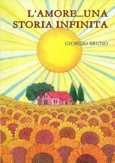 Cover for Giorgio Bruno · Amore... una Storia Infinita (Book) (2018)