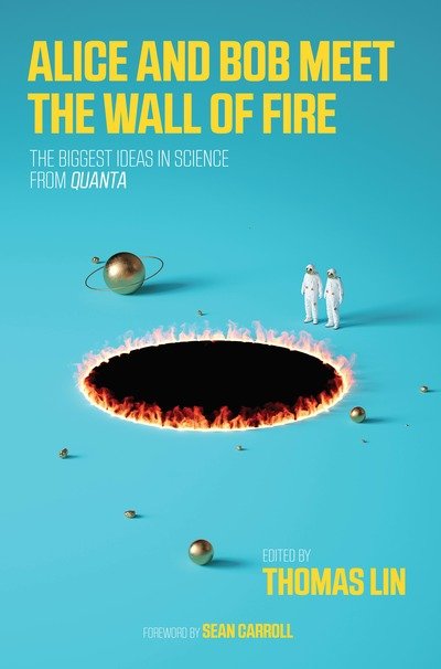 Cover for Lin · Alice and Bob Meet the Wall of Fire: A Collection of the Best Quanta Science Stories - Alice and Bob Meet the Wall of Fire (Taschenbuch) (2018)