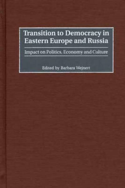 Cover for Barbara Wejnert · Transition to Democracy in Eastern Europe and Russia: Impact on Politics, Economy and Culture (Hardcover Book) (2002)