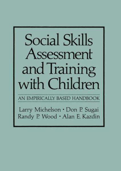 Cover for Larry Michelson · Social Skills Assessment and Training with Children: An Empirically Based Handbook - NATO Science Series B (Hardcover Book) [1983 edition] (1983)