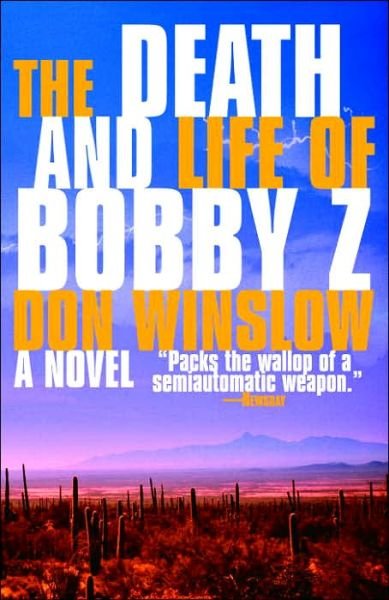The Death and Life of Bobby Z: A Thriller - Don Winslow - Bøger - Knopf Doubleday Publishing Group - 9780307275349 - 12. september 2006