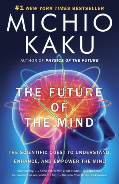 Cover for Michio Kaku · The Future of the Mind: the Scientific Quest to Understand, Enhance, and Empower the Mind (Paperback Book) (2015)