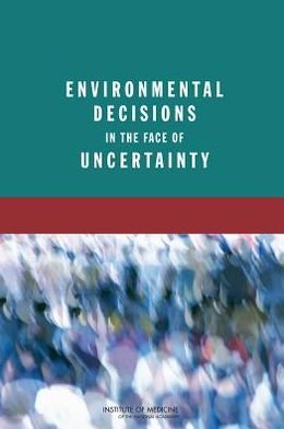 Cover for Institute of Medicine · Environmental Decisions in the Face of Uncertainty (Paperback Book) (2013)