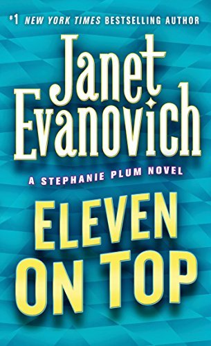 Eleven on Top - Stephanie Plum Novels - Janet Evanovich - Książki - St. Martin's Publishing Group - 9780312985349 - 20 czerwca 2006
