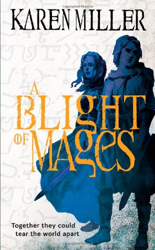 Cover for Karen Miller · A Blight of Mages (Paperback Book) (2012)