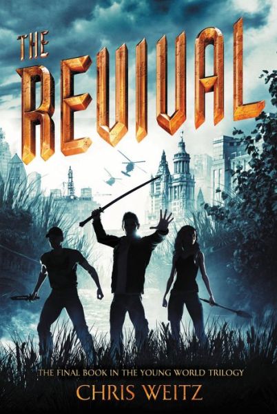 Cover for Chris Weitz · The Revival - The Young World (Hardcover Book) (2016)