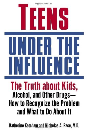 Cover for Nicholas A. Pace · Teens Under the Influence: the Truth About Kids, Alcohol, and Other Drugs- How to Recognize the Problem and What to Do About It (Pocketbok) (2003)